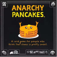 ANARCHY PANCAKES A GAME BY EXPLODING KITTENS